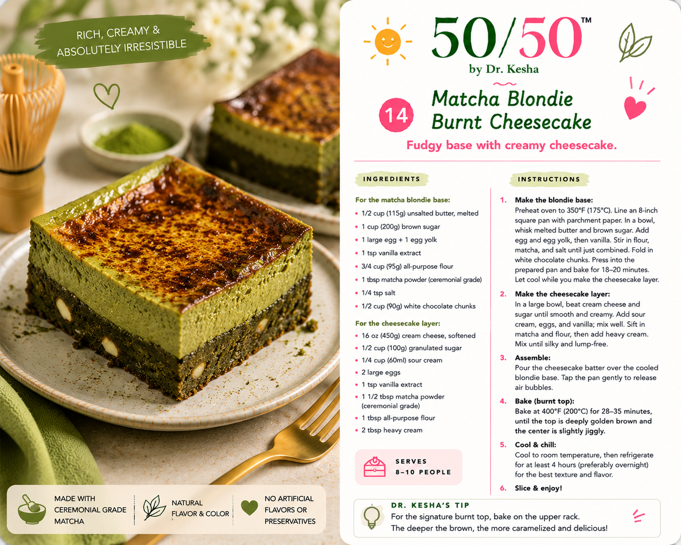 Matcha Blondie Burnt Cheesecake by 50/50 by Dr. Kesha