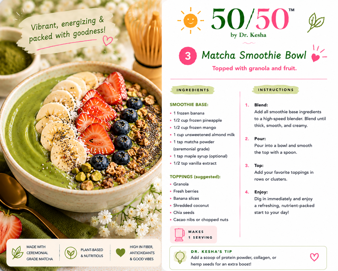 Matcha Smoothie Bowl by 50/50 by Dr. Kesha